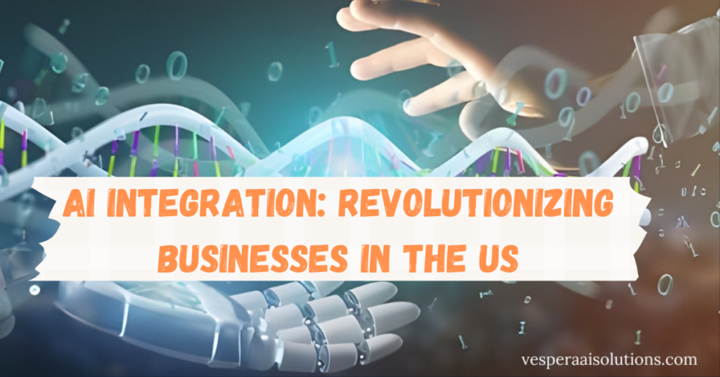 AI Integration: Revolutionizing Businesses in the US